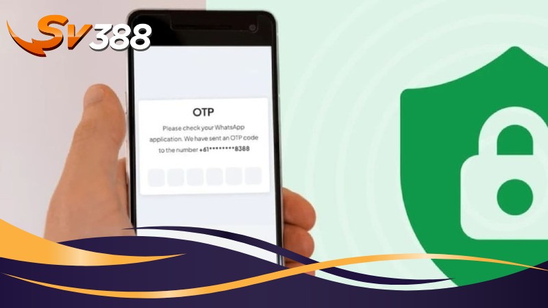 Chính sách bảo mật tại SV388 cập nhật sử dụng mã OTP Chính sách bảo mật tại SV388 cập nhật sử dụng mã OTP