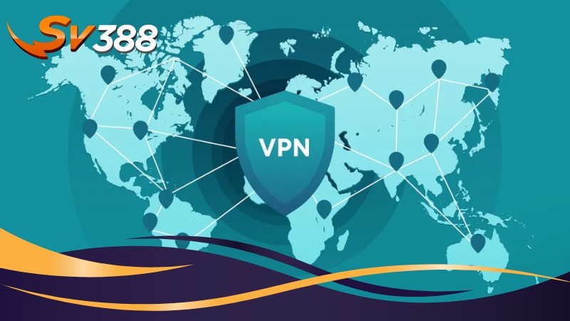 Sử Dụng VPN là cách vào SV388 không bị chặn hiệu quả Sử Dụng VPN là cách vào SV388 không bị chặn hiệu quả