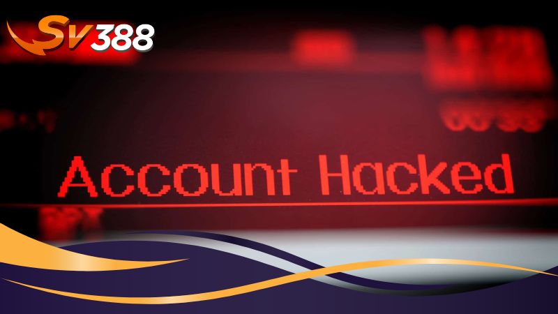 Tài khoản cá cược bị tấn công hoặc bị xâm nhập Tài khoản cá cược bị tấn công hoặc bị xâm nhập